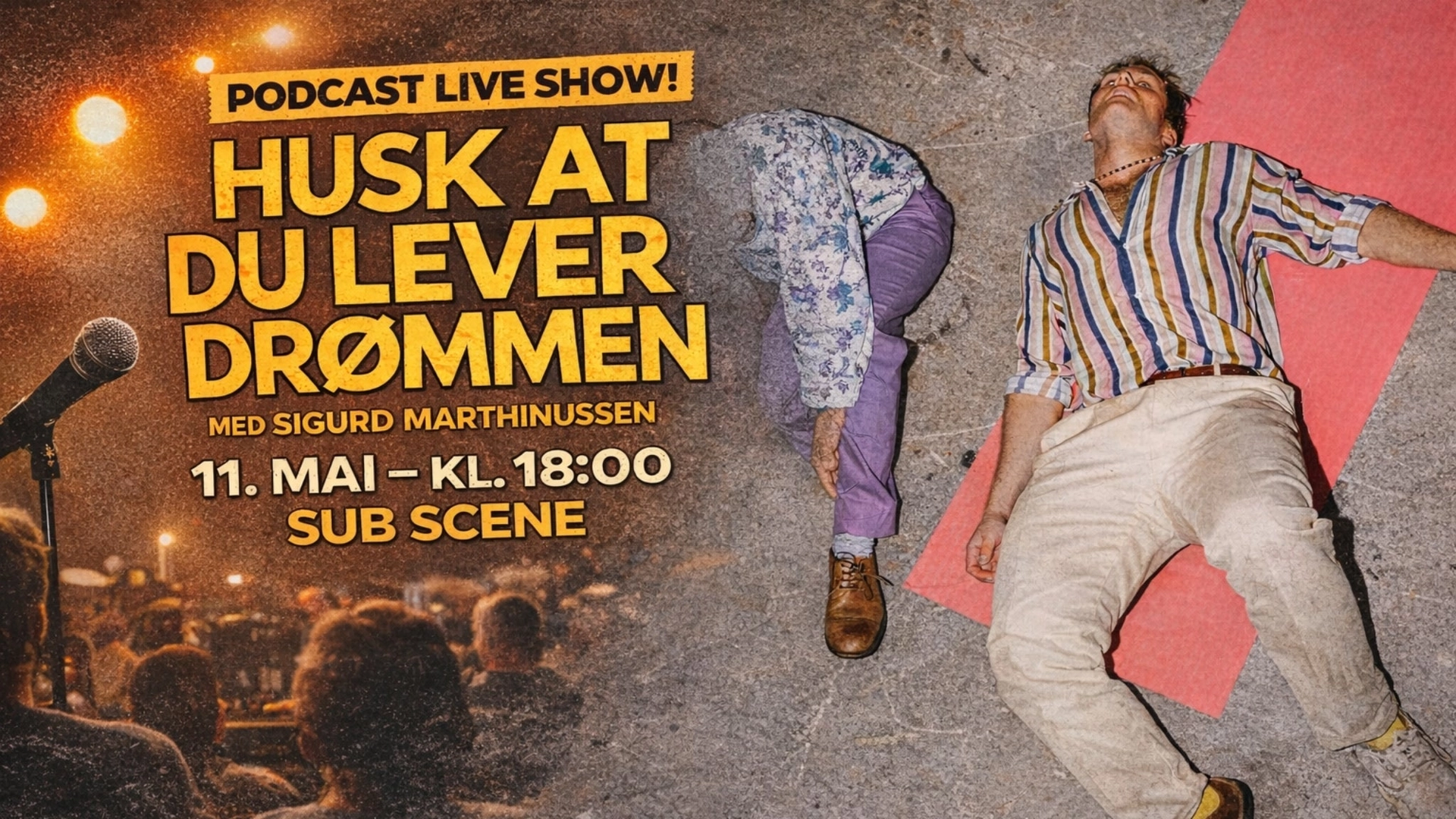 Husk at du lever drømmen - Podcast liveshow