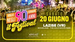 Voglio Tornare Negli Anni 90 ® - Il Festival • Movieland The Hollywood Park, Lazise (VR)