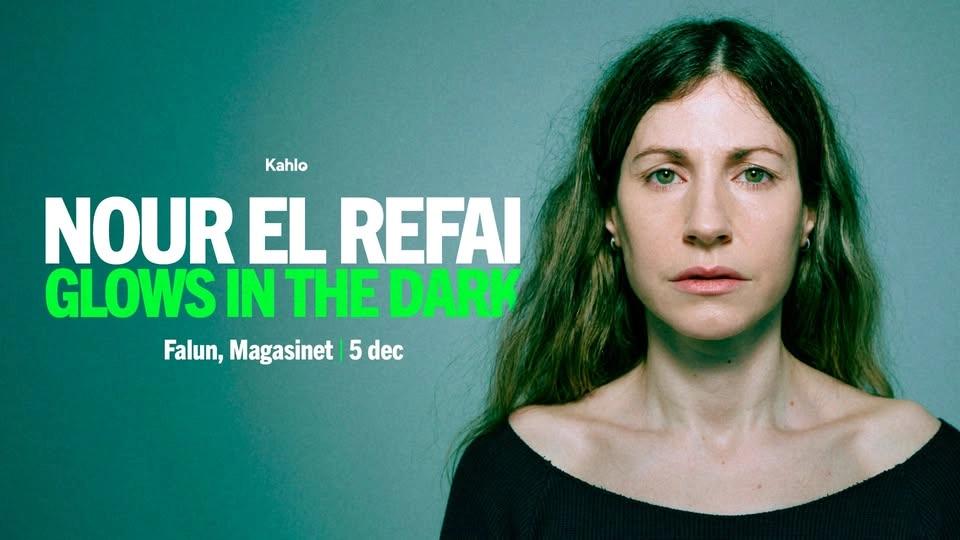 Nour El Refai – Glows in the Dark | Magasinet Falun
