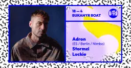 Adron (ES / Berlin / Nimbo), Stormzi, Luckie