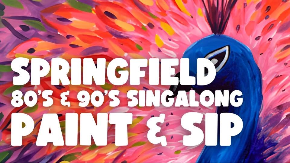 80s & 90s SINGALONG PAINT AND SIP SPRINGFIELD x PAINT JUICY