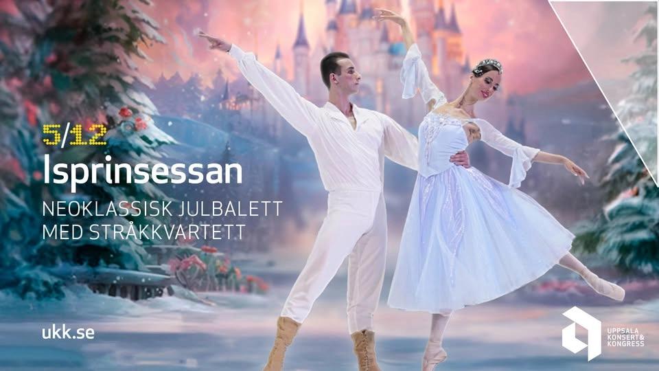 Isprinsessan – Neoklassisk julbalett med stråkkvartett • 5/12 • Uppsala Konsert & Kongress