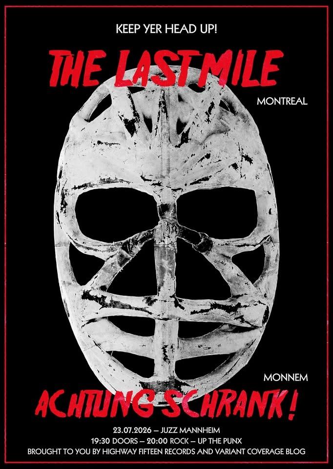 The Last Mile (Montreal, Canada) + Achtung Schrank! (Mannheim)