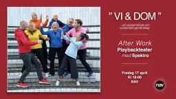 "VI & DOM" - AW och Playbackteater på NAV