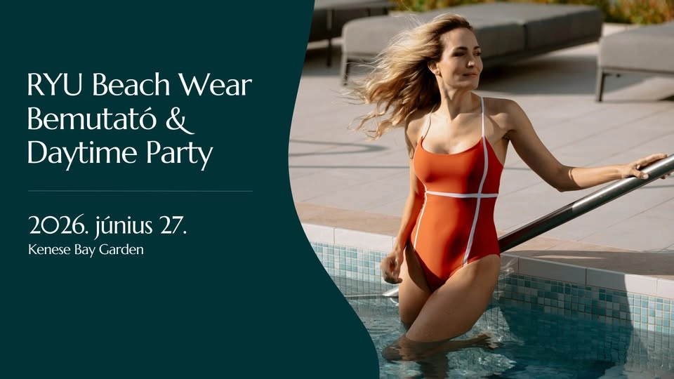 ✨ RYU Beach Wear Bemutató & Daytime Party a Kenese Bay Gardenben ✨