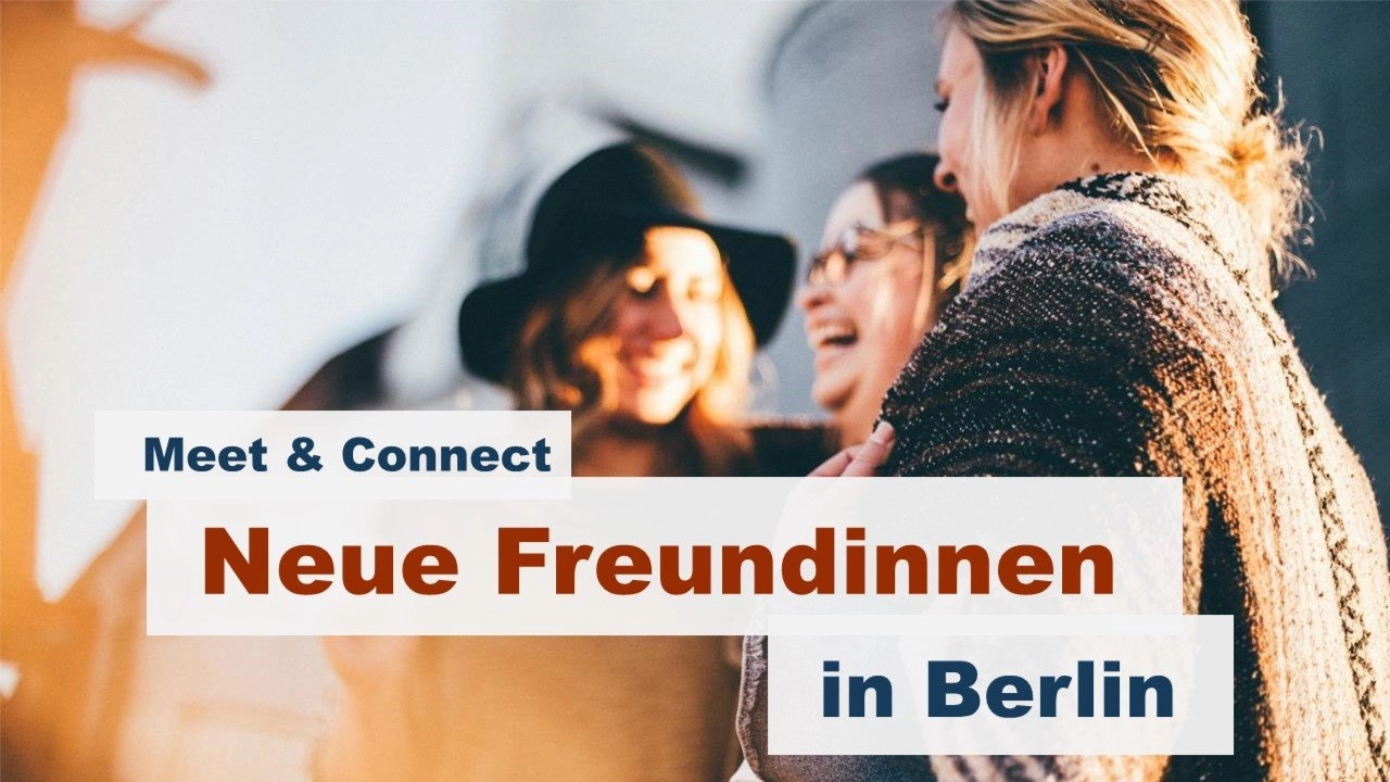 Nur für Frauen: Neue Freundinnen in Berlin - Freundschafts-Workshop für Frauen