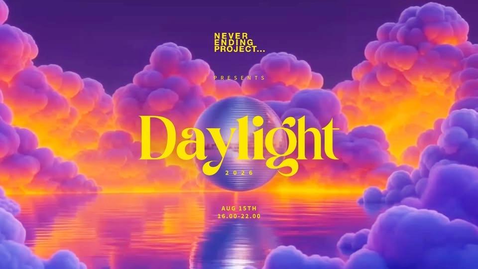 NEVER ENDING PROJECT | DAYLIGHT | AUG 15TH | WOW SPECIAL