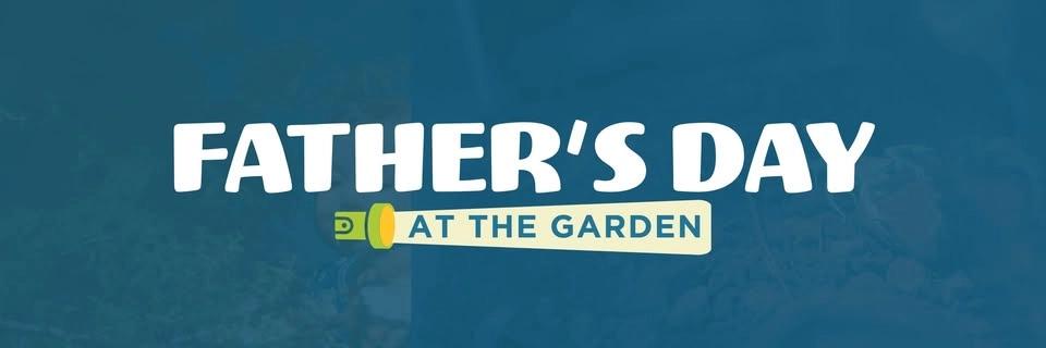 Father's Day at the Garden