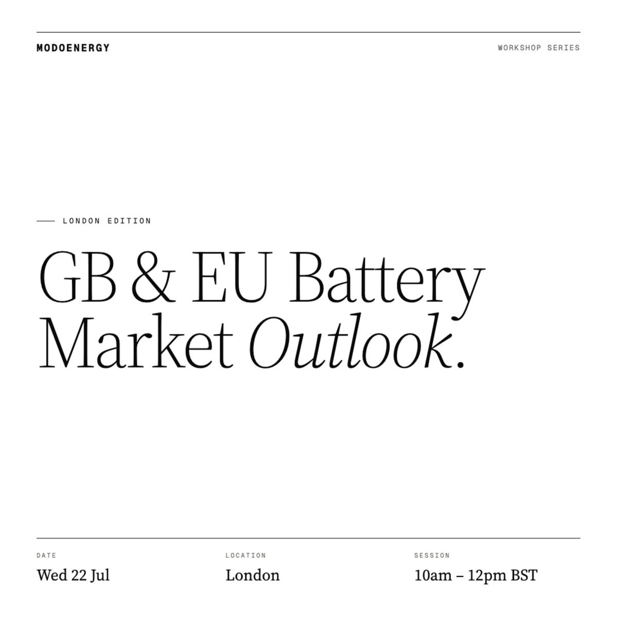 WORKSHOP: GB & EU Battery Market Outlook