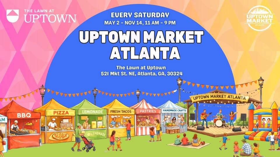 Uptown Market Atlanta - Opening Weekend!