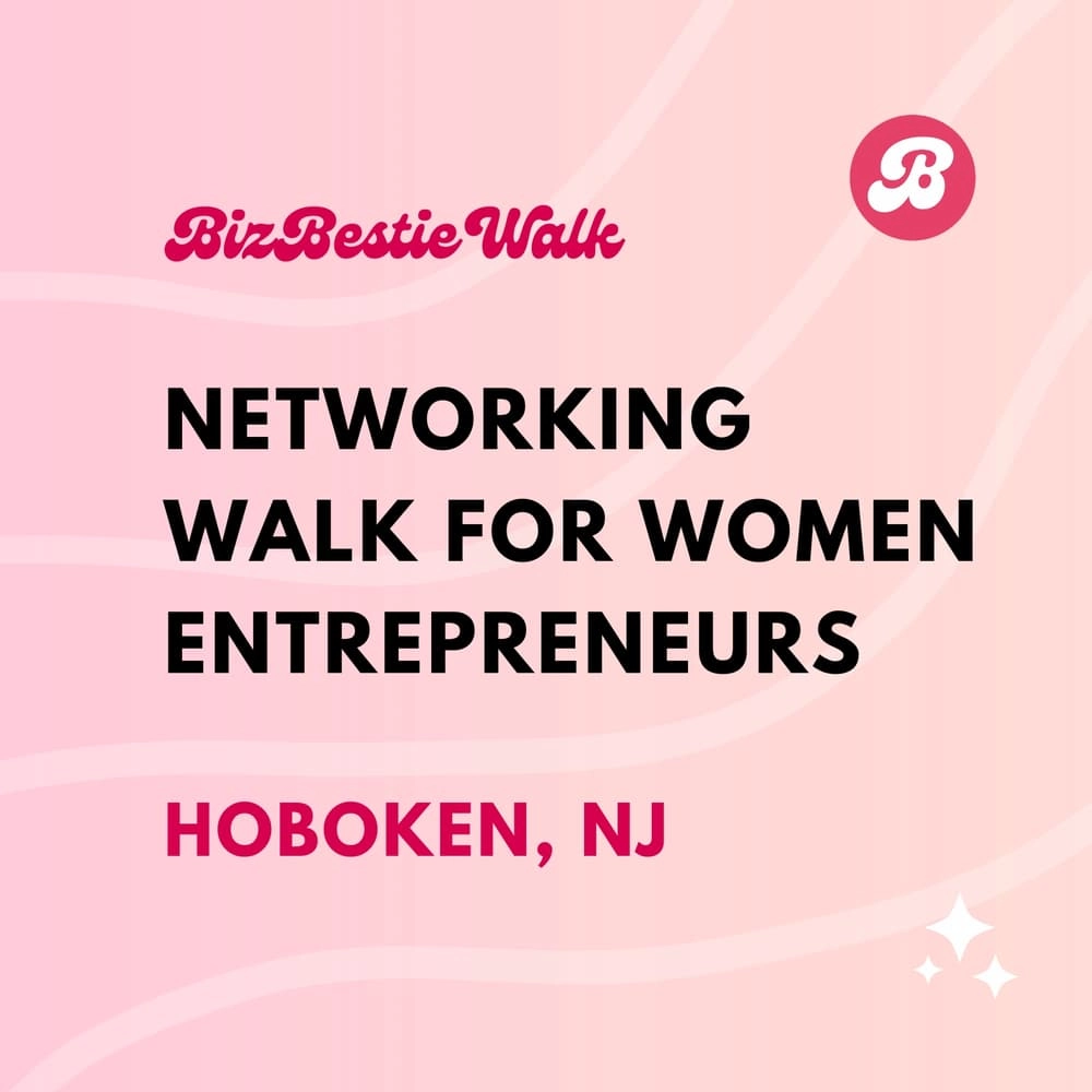 Networking Walk for Women Entrepreneurs ✦ Hoboken, NJ ✦ BizBestie Walk