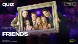 Friends Quiz - 8/4 2026