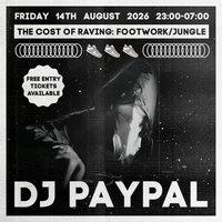 The Cost of Raving presents: DJ Paypal