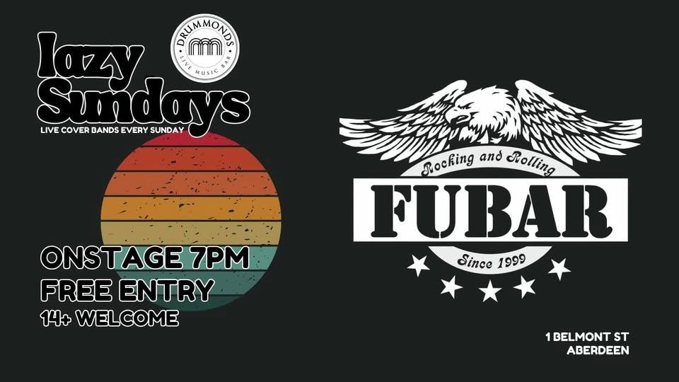 Lazy Sundays > FUBAR : Classic Rock Covers > Free Entry
