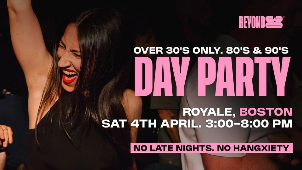 Beyond 30 Presents... Daytime Clubbing | Boston🕺🏻