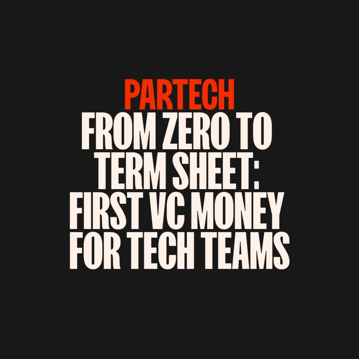 From Zero to Term Sheet: First VC Money for Technical Teams