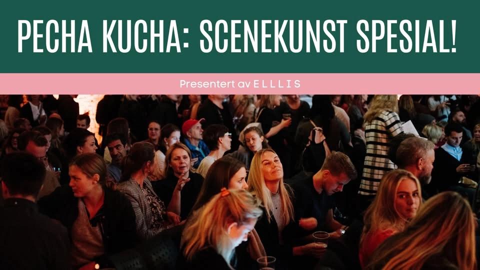 Pecha Kucha: Scenekunst Spesial! ‼️UTSOLGT‼️