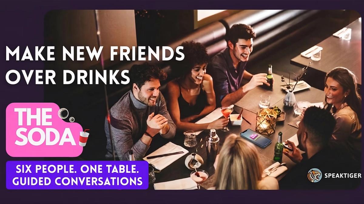Make new friends over drinks – The Soda by SpeakTiger🐯