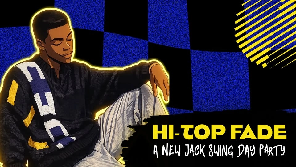 HI-TOP FADE: A New Jack Swing Day Party