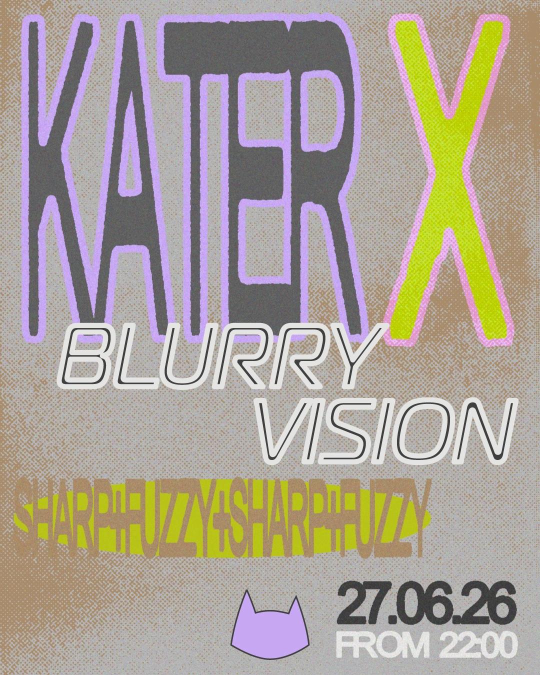 Kater x Blurry Vision