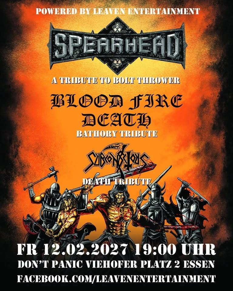 SPEARHEAD + BLOOD, FIRE, DEATH + SUBCONSCIOUS / ESSEN powered by LEAVEN ENTERTAINMENT