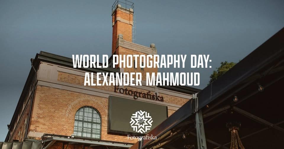 World Photography Day: Alexander Mahmoud