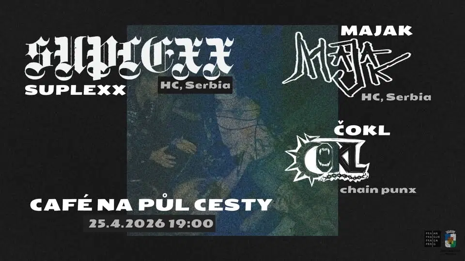 SUPLEXX (hc/trash, Serbia) // MAJAK (d-beat HC, Serbia) // ČOKL (chain punx, Praha)