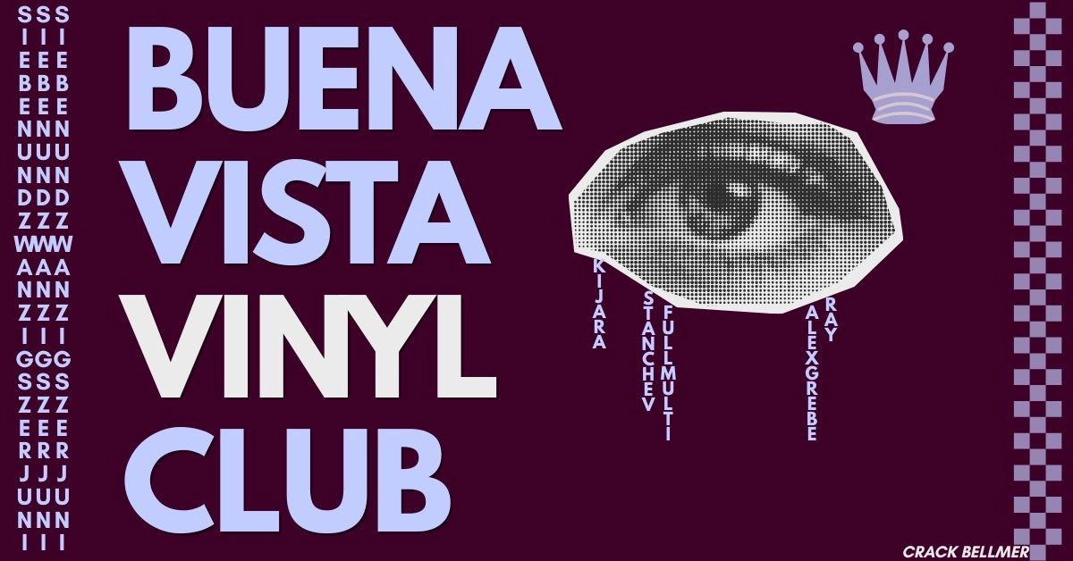 {Free Entry ; DayRave} BUENA VISTA VINYL CLUB