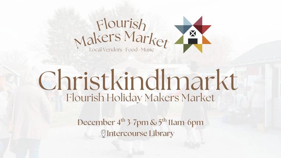 Flourish Christkindlmarkt with The Intercourse Merchants Assosication