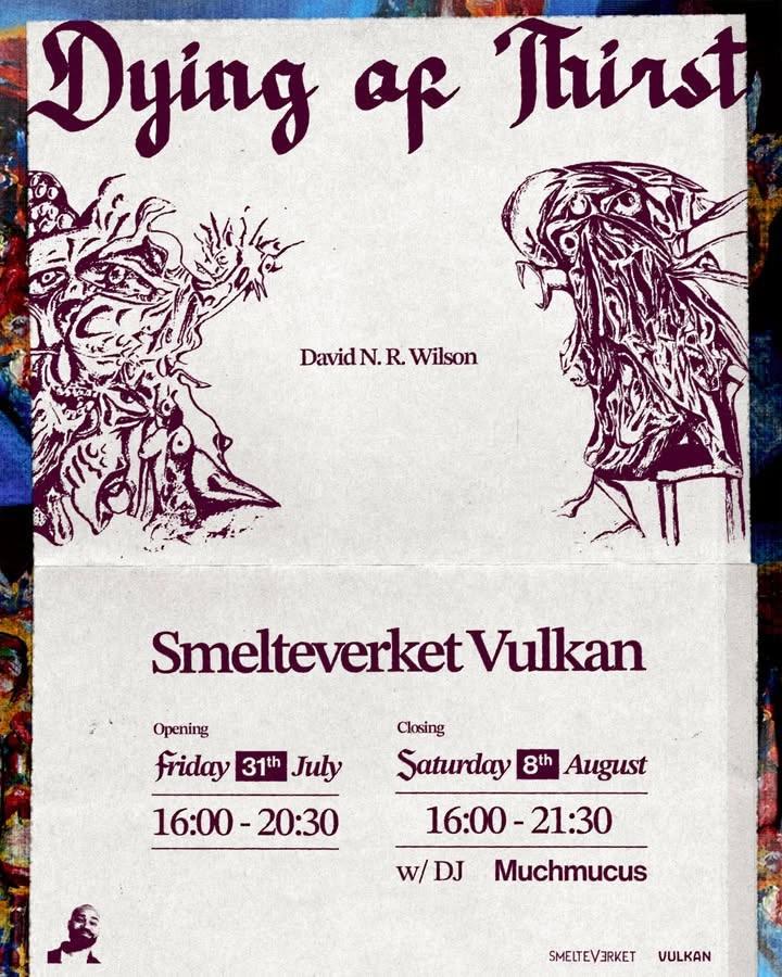 Vernissage: David N R Wilson - Gauken Dying Of Thirst