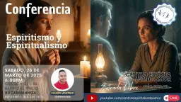 Conferencia: Espiritismo y Espiritualismo