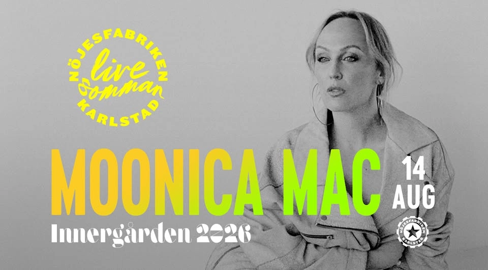 Moonica Mac på Innergården | Nöjesfabriken, Karlstad