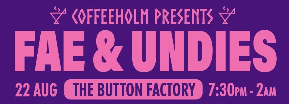 CoffeeHolm Presents | Fae & Undies | A Fundraver