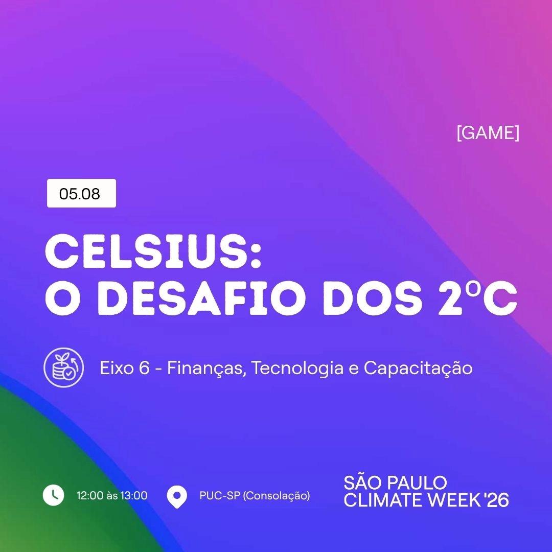 CELSIUS: O DESAFIO DOS 2ºC - GAME | SP Climate Week