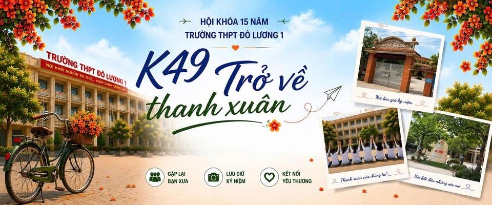 HỘI KHÓA K49 ĐL1- TRỞ VỀ THANH XUÂN