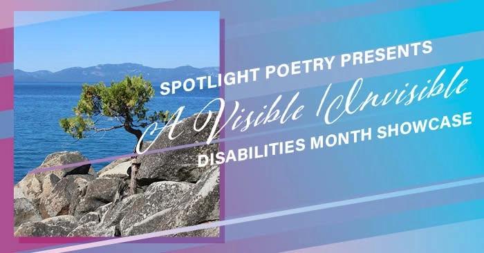 Spotlight Poetry Presents: Visible/Invisible Disabilities Month Showcase