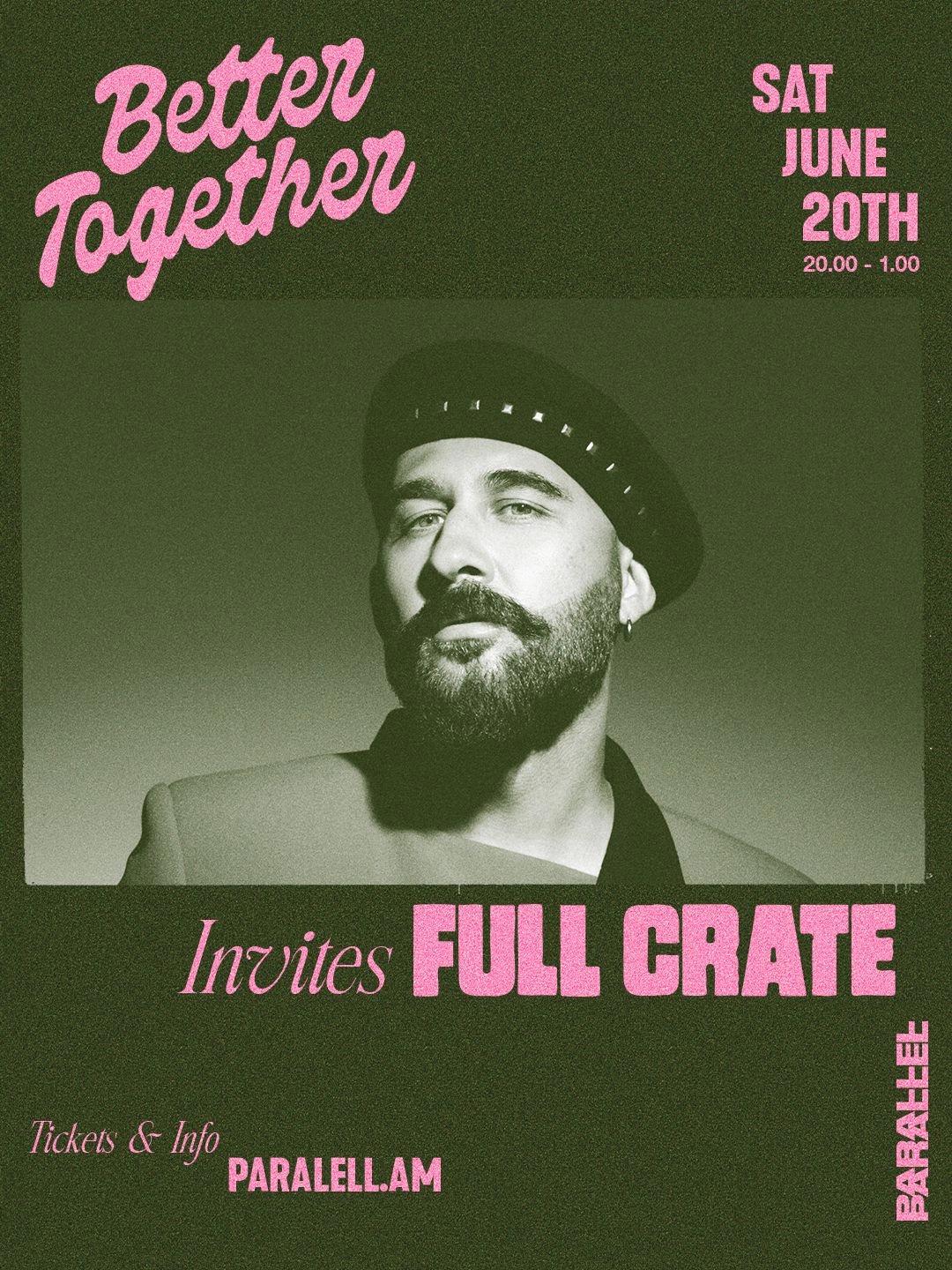 Better Together invites Full Crate