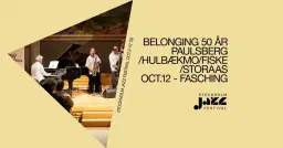 Belonging 50 år - Paulsberg/Hulbækmo/Fiske/Storaas | Stockholm Jazz Festival