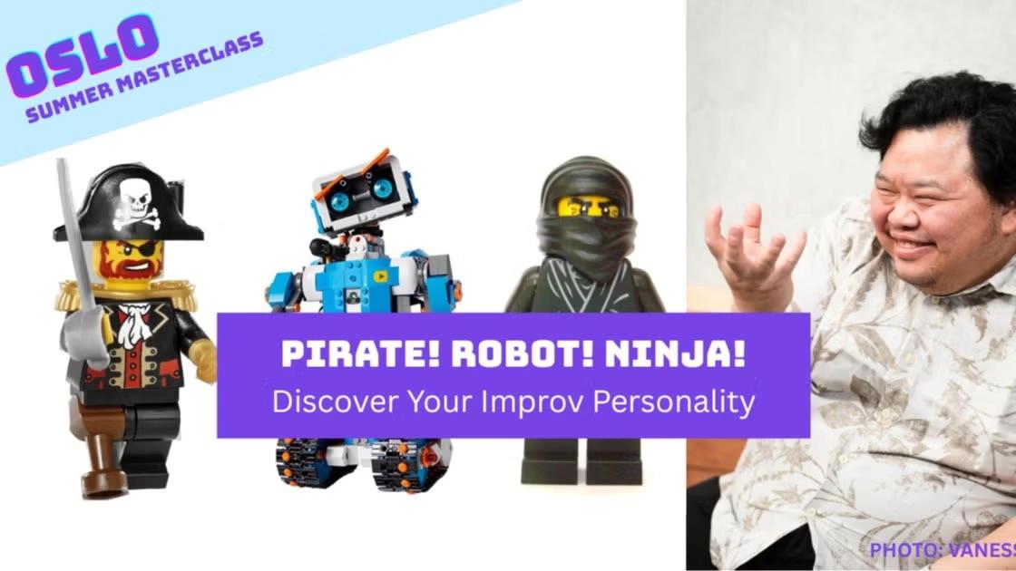 Improv Masterclass: Pirate! Robot! Ninja! - Aree Witoelar