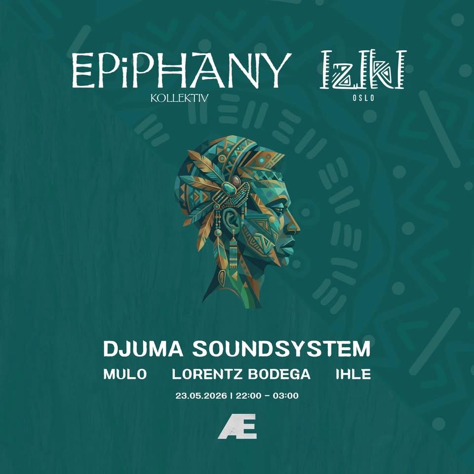 Epiphany Kollektiv x Iziki: Djuma Soundsystem + Lorentz Bodega + Mulo + IHLE