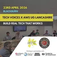 Tech Voices X AWS UG Lancashire