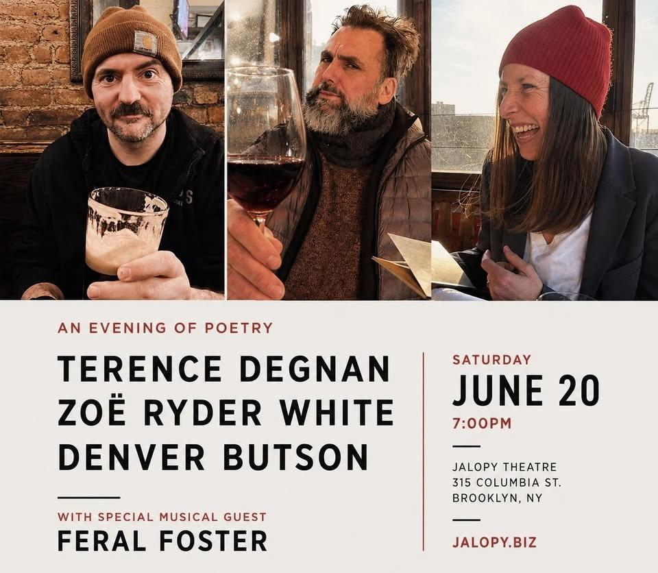 Poetry Reading with Zoë Ryder White, Denver Butson, and Terence Degnan w/ special guest Feral Foster