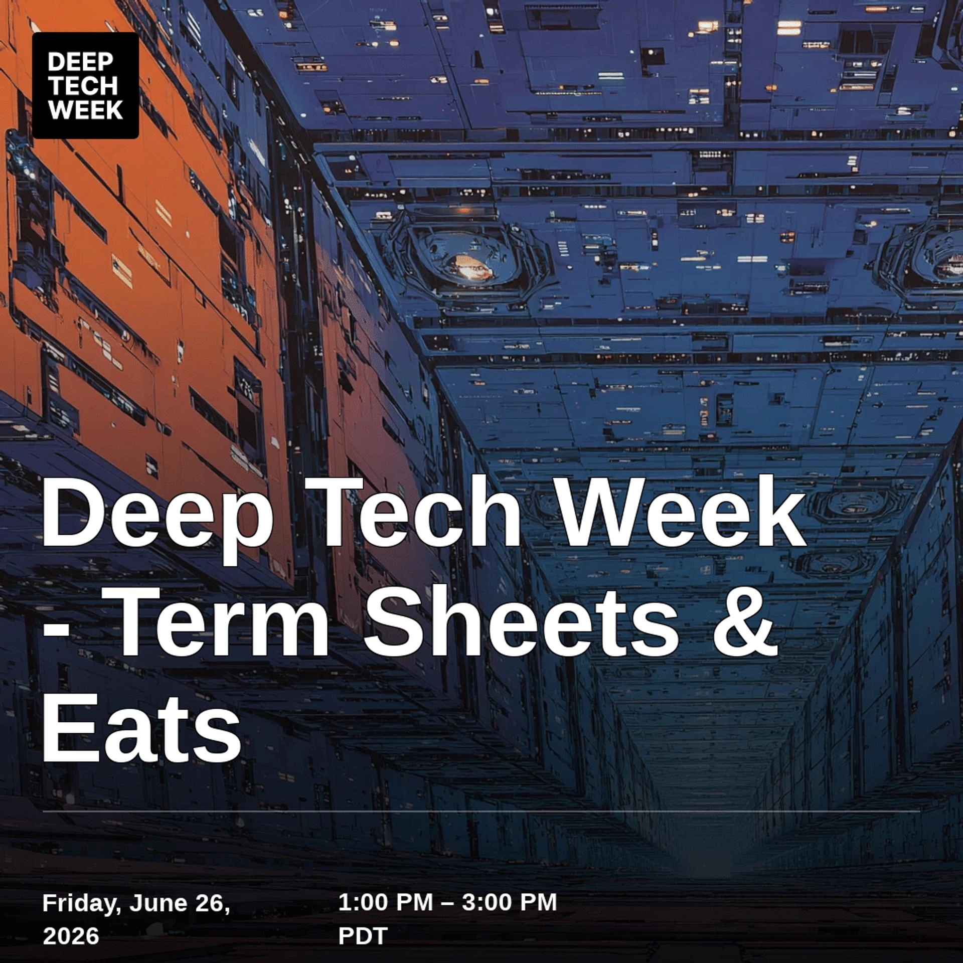 Deep Tech Week - Term Sheets & Eats