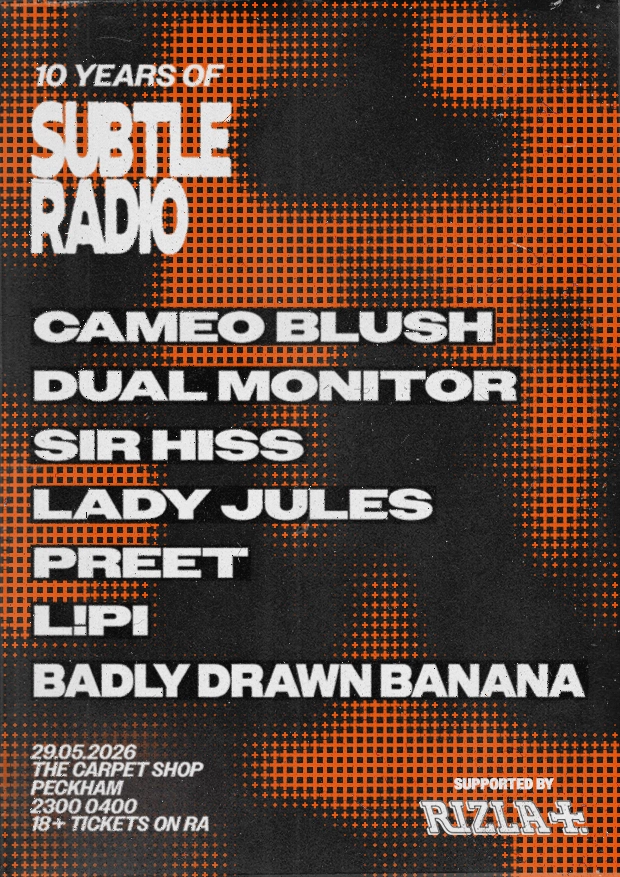 10 years of Subtle Radio: Cameo Blush, Dual Monitor, Sir Hiss