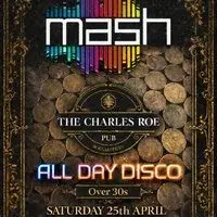 Mash Daytime Disco at The Charles Roe Pub