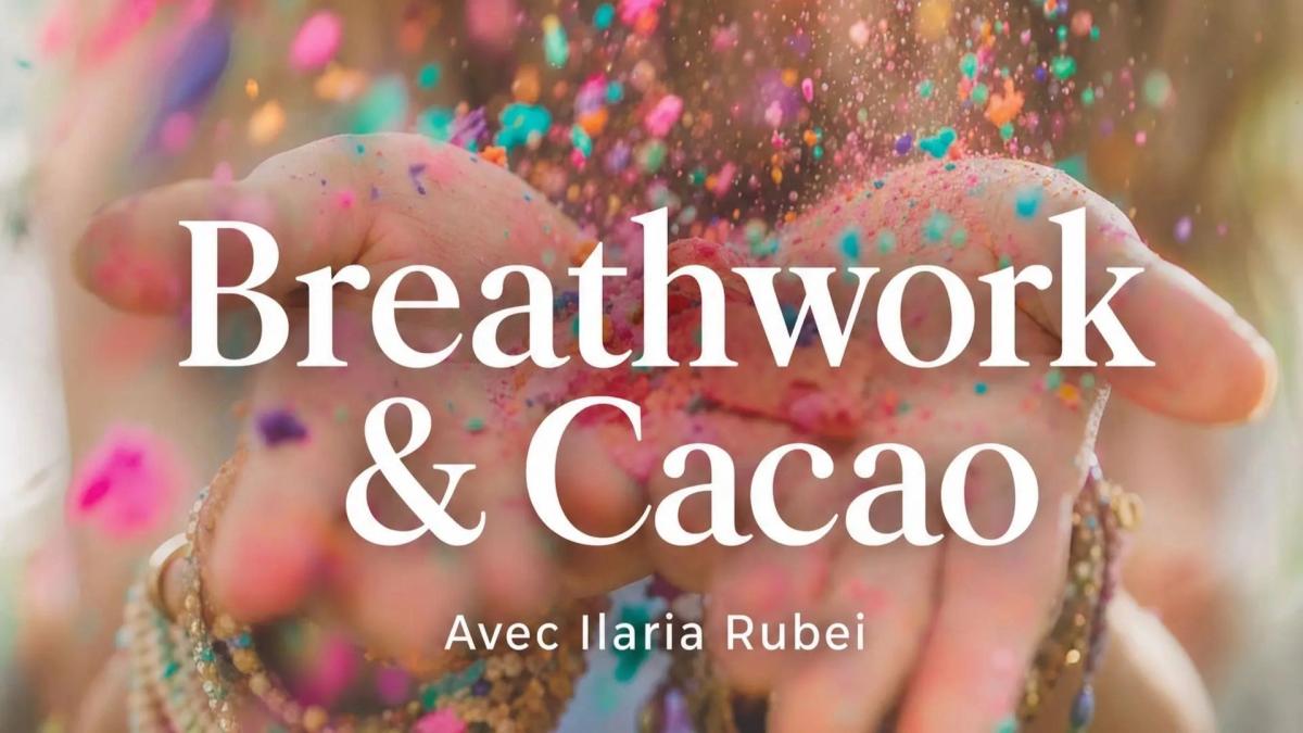 Breathwork et Cacao. La Joie de vivre.