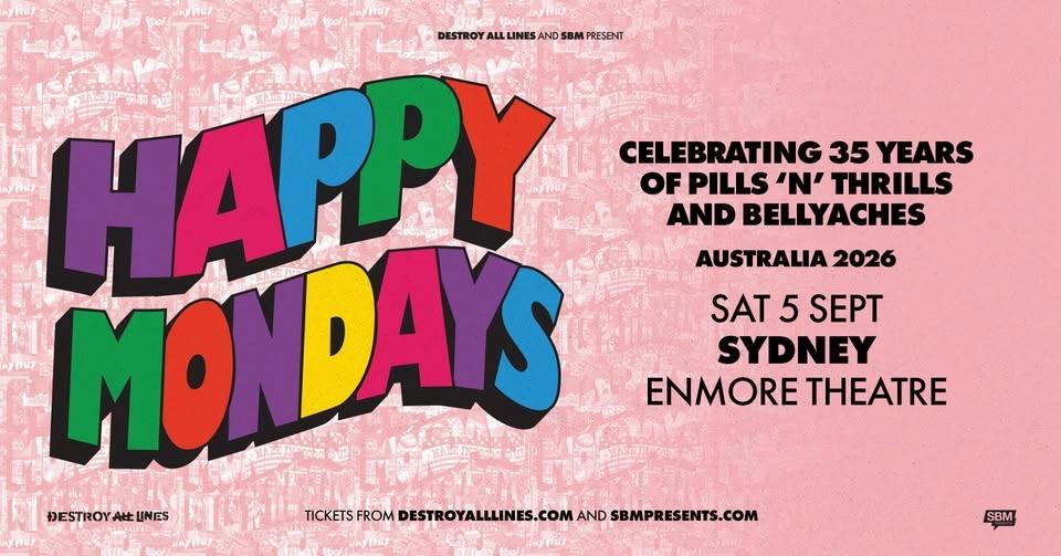 Happy Mondays // Sydney // Celebrating 35 years of Pills 'n' Thrills & Bellyaches