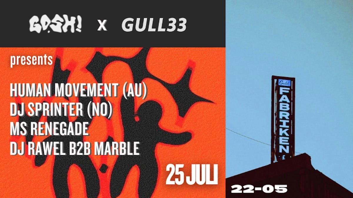Gosh! x Gull33 pres. Human Movement, DJ Sprinter & Ms Renegade