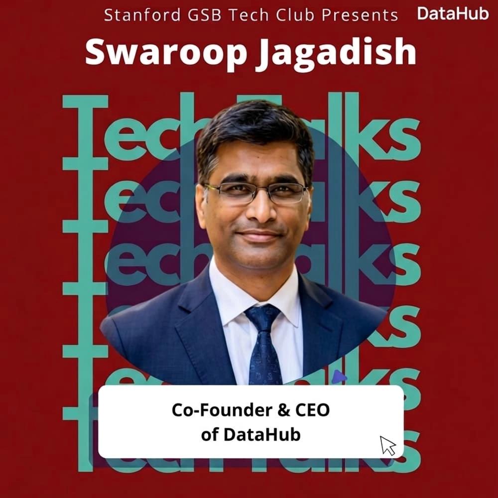 Stanford Tech Club Fireside Chat with Swaroop Jagadish, Co-Founder and CEO of DataHub