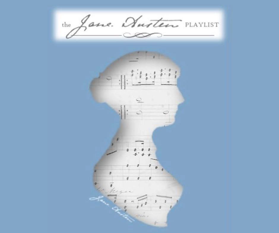 The Jane Austen Playlist: Love and Music of Regency England